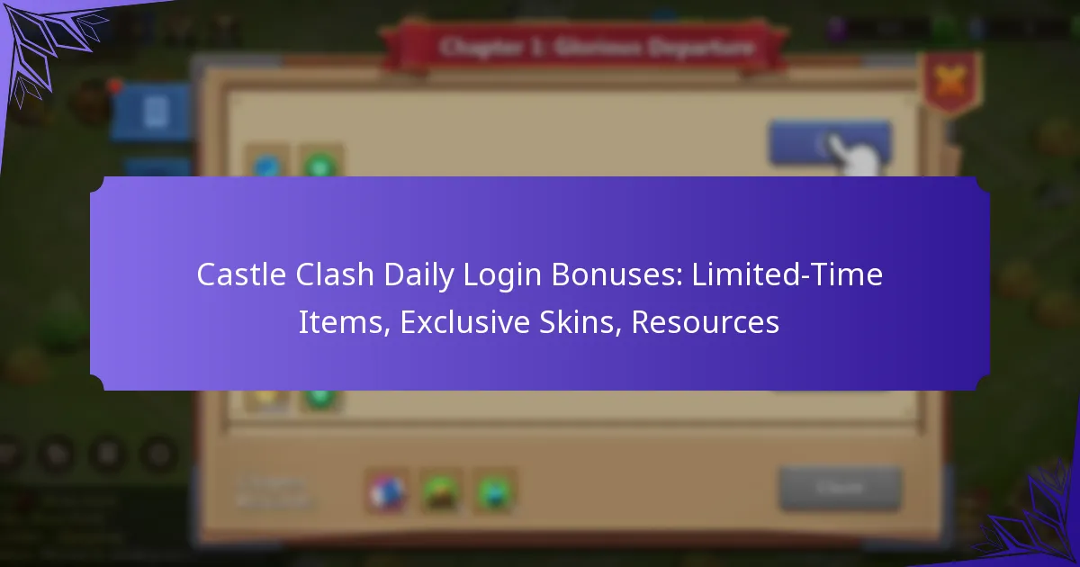 Castle Clash Daily Login Bonuses: Limited-Time Items, Exclusive Skins, Resources