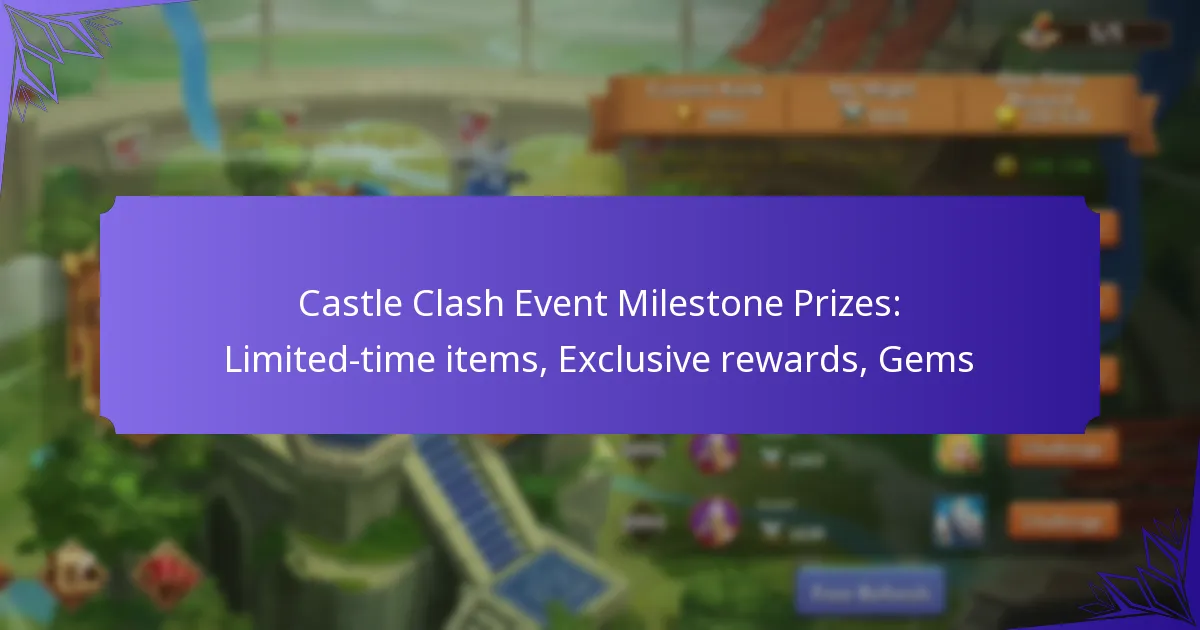 Castle Clash Event Milestone Prizes: Limited-time items, Exclusive rewards, Gems