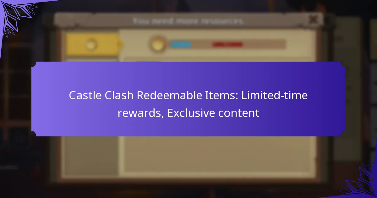 Castle Clash Redeemable Items: Limited-time rewards, Exclusive content