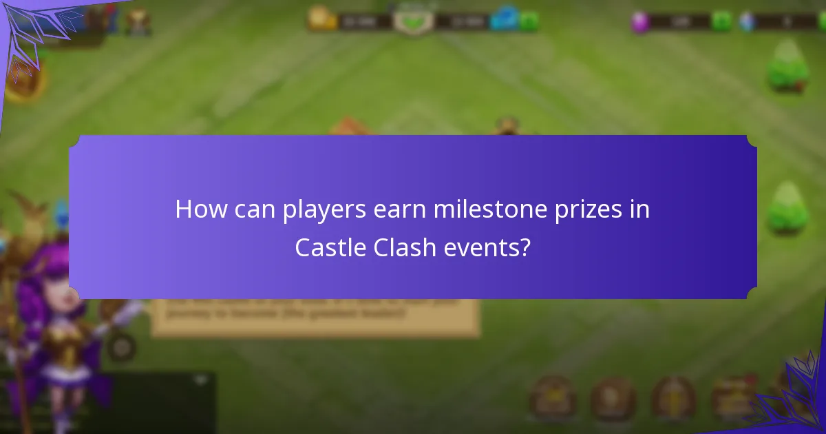 How can players earn milestone prizes in Castle Clash events?