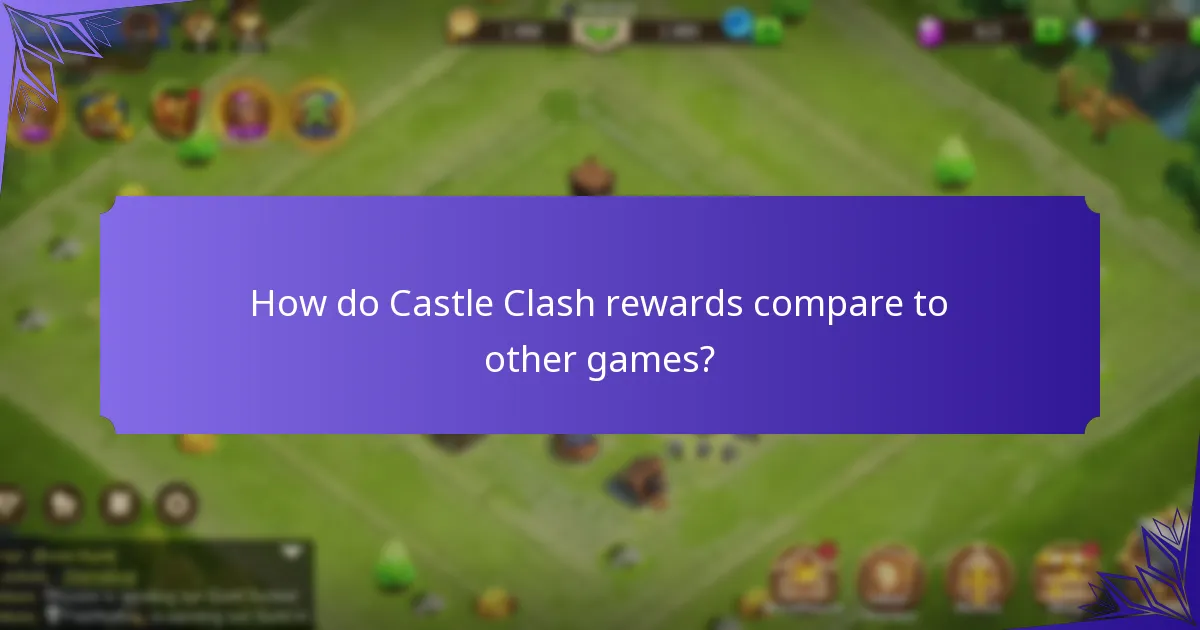 How do Castle Clash rewards compare to other games?