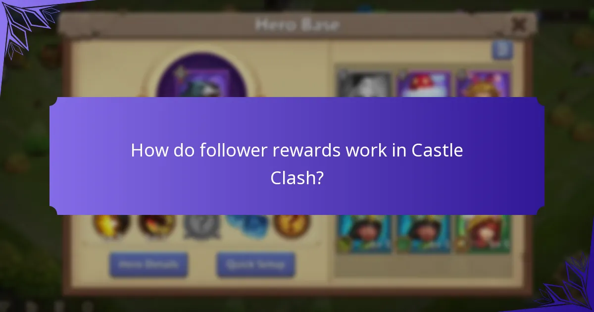 How do follower rewards work in Castle Clash?