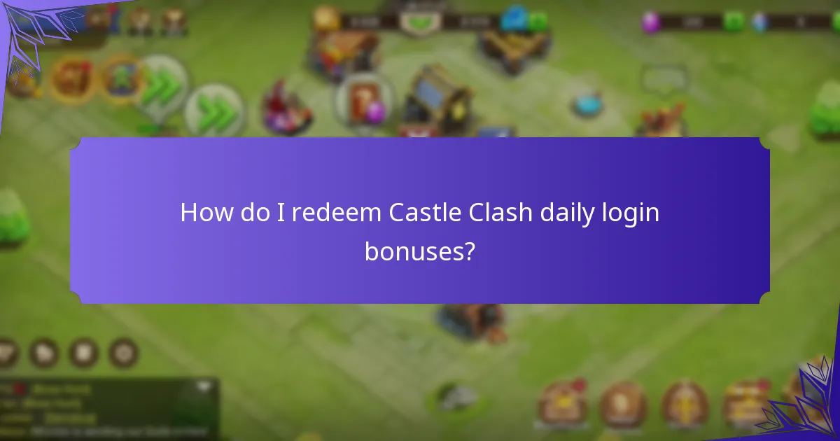 How do I redeem Castle Clash daily login bonuses?