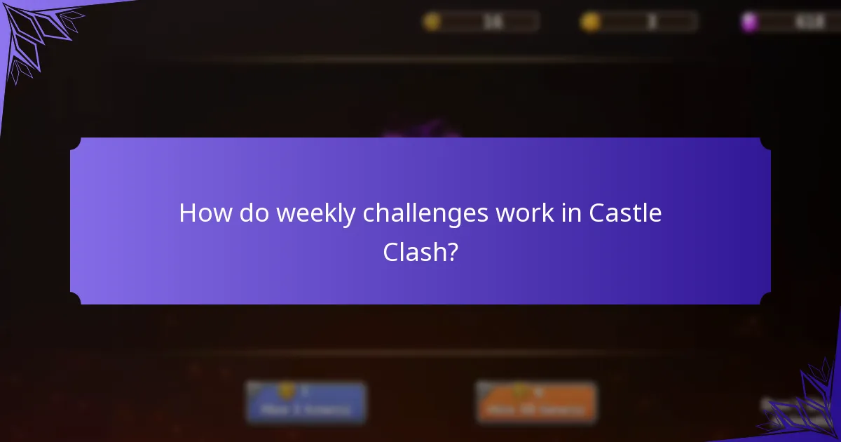 How do weekly challenges work in Castle Clash?