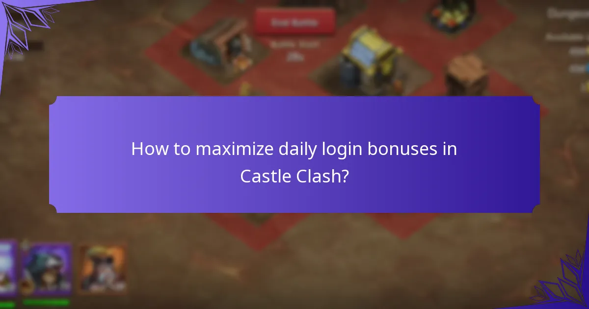 How to maximize daily login bonuses in Castle Clash?