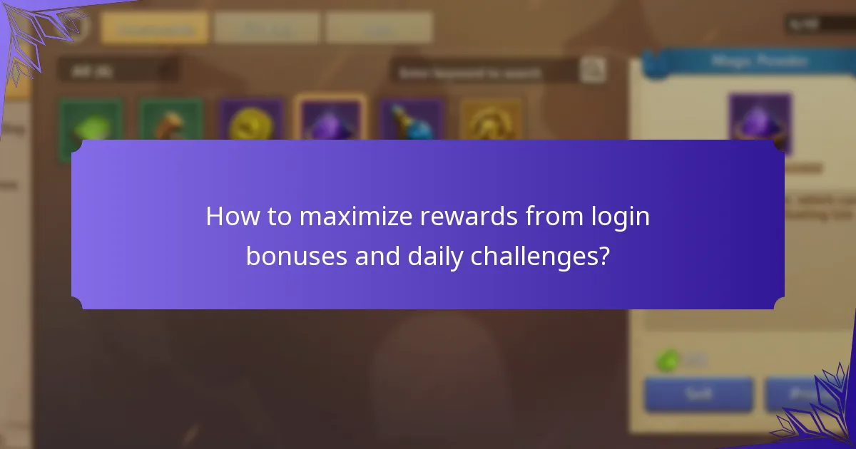 How to maximize rewards from login bonuses and daily challenges?