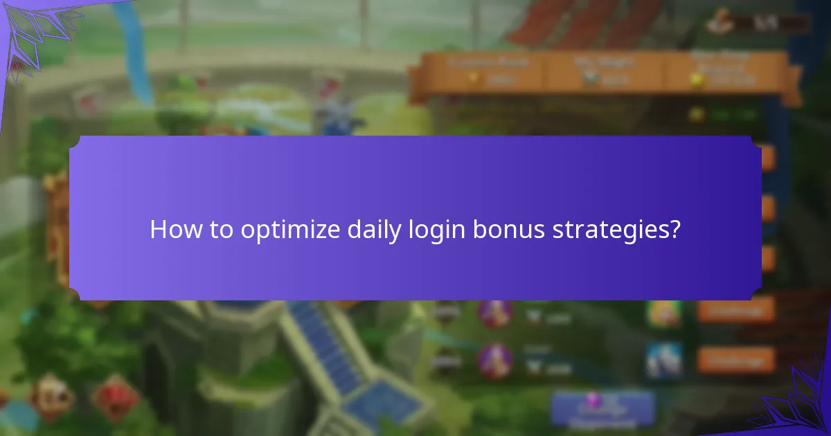How to optimize daily login bonus strategies?