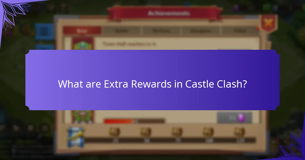 What are Extra Rewards in Castle Clash?