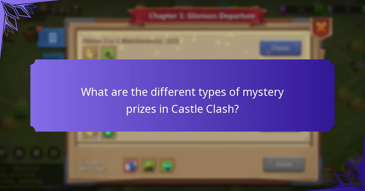 What are the different types of mystery prizes in Castle Clash?