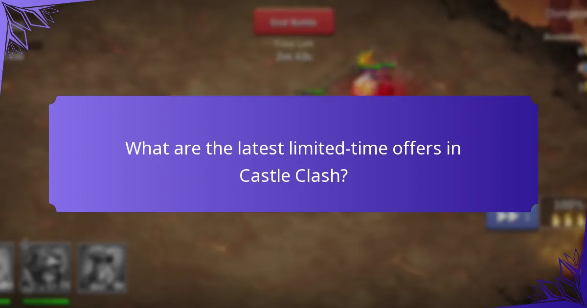 What are the latest limited-time offers in Castle Clash?