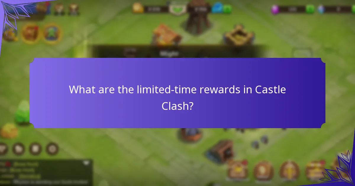 What are the limited-time rewards in Castle Clash?