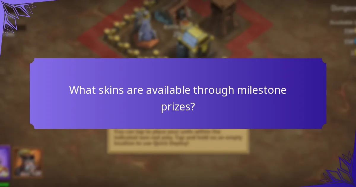 What skins are available through milestone prizes?