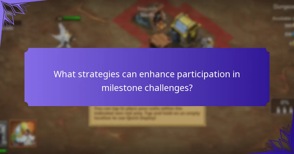 What strategies can enhance participation in milestone challenges?