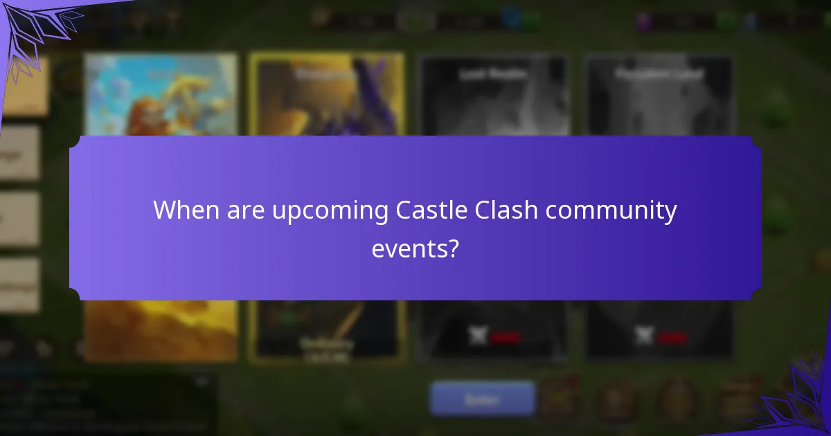 When are upcoming Castle Clash community events?