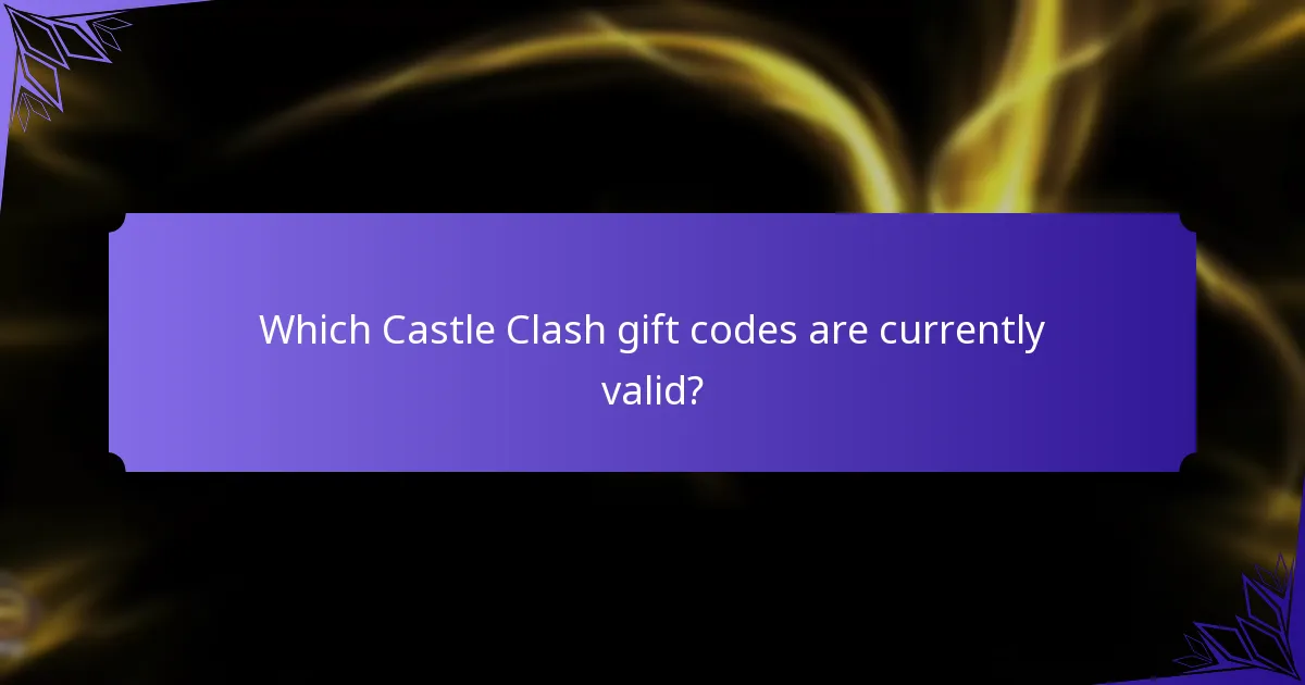 Which Castle Clash gift codes are currently valid?